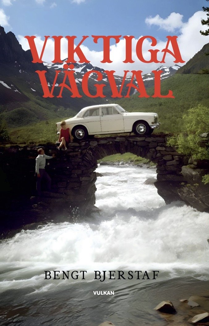 Viktiga vägval av Bengt Bjerstaf